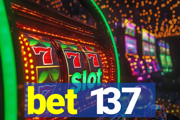 bet 137